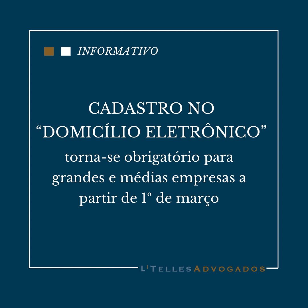 INFORMATIVO | Cadastro no Domicílio Eletrônico tornar-se obrigatório para grandes e médias empresas